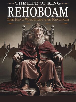 cover image of The Life of King Rehoboam